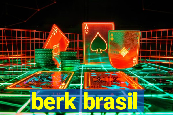 berk brasil